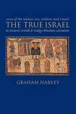 The True Israel: Uses of the Names Jew, Hebrew and Israel in Ancient Jewish and Early Christian Literature