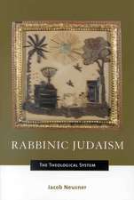 Rabbinic Judaism: The Theological System