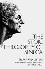 The Stoic Philosophy of Seneca – Essays and Letters