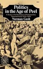 Politics in the Age of Peel – A Study in the Technique of Parliamentary Representation 1830–1850