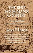 The Best Poor Man′s Country – A Geographical Study of Early Southeastern Pennsylvania