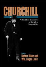 Churchill – A Major New Assessment of His Life in Peace and War