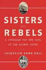 Sisters and Rebels – A Struggle for the Soul of America