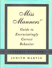 Miss Manners′ Guide to Excrutiatingly Correct Behavior – Updated