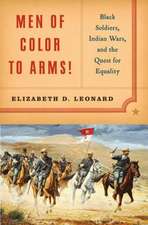 Men of Color to Arms! – Black Soldiers, Indian Wars, and the Quest for Equality