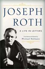 Joseph Roth – A Life in Letters