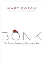 Bonk – The Curious Coupling of Science and Sex