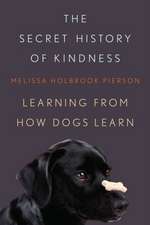 The Secret History of Kindness – Learning from How Dogs Learn