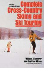 Complete Cross–Country Skiing and Ski Touring ING 2ED REVISED EDITION