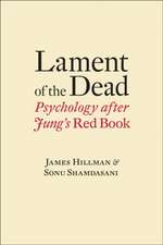 Lament of the Dead – Psychology After Jung′s Red Book