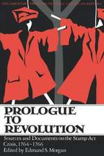 Prologue to Revolution on the Stamp Act Crisis, 1764–1766