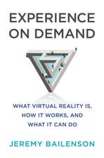 Experience on Demand – What Virtual Reality Is, How It Works, and What It Can Do