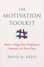 The Motivation Toolkit – How to Align Your Employees` Interests with Your Own