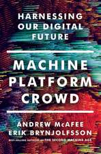 Machine, Platform, Crowd – Harnessing Our Digital Future