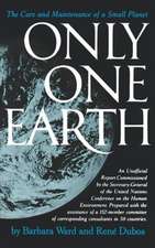 Only One Earth – The Care and Maintenance of a Small Planet