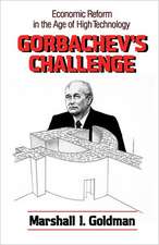 Gorbachev′s Challenge – Economic Reform in the Age of High Technology