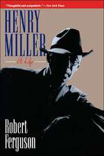 Henry Miller – A Life