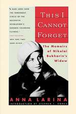 This I Cannot Forget – The Memoirs of Nikolai Bukharins Widow (Paper)