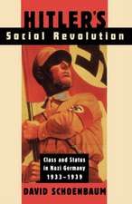 Hitler′s Social Revolution – Class & Status in Nazi Germany 1933–1939 Reissue