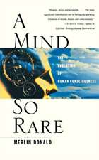 A Mind So Rare – The Evolution of Human Consciousness