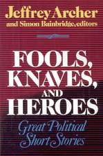 Fools, Knaves and Heroes – Great Political Short Stories