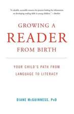 Growing a Reader from Birth – Your Child`s Path from Language to Literacy