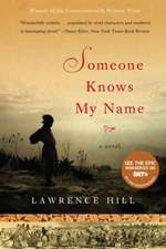 Someone Knows My Name – A Novel