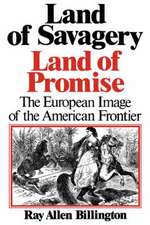 Land of Savagery, Land of Promise – The European Imagery of the American Frontier