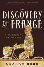 The Discovery of France – A Historical Geography