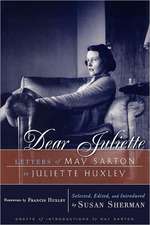 Dear Juliette – Letters of May Sarton to Juliette Huxley