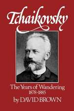 Tchaikovsky – The Years of Wandering, 1878–1885