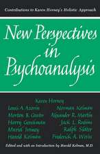 New Perspectives in Psychoanalysis – Contributions to Karen Horney`s Holistic Approach