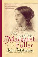 The Lives of Margaret Fuller – A Biography