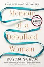 Memoir of a Debulked Woman – Enduring Ovarian Cancer