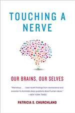 Touching a Nerve – Our Brains, Our Selves