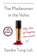 The Madwoman in the Volvo – My Year of Raging Hormones