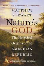 Nature′s God – The Heretical Origins of the American Republic