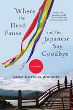 Where the Dead Pause, and the Japanese Say Goodbye – A Journey