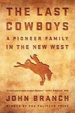 The Last Cowboys – A Pioneer Family in the New West