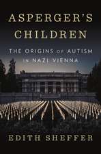 Asperger′s Children – The Origins of Autism in Nazi Vienna