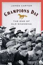 Champions Day – The End of Old Shanghai