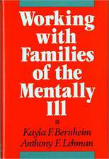 Working with Families of the Mentally Ill