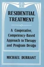 Residential Treatment – A Cooperative Competency Based Approach to Therapy & Program Design