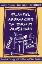 Playful Approaches to Serious Problems – Narrative Therapy with Children & their Families