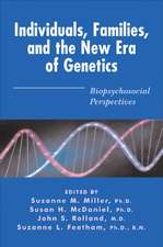 Individuals, Families and the New Era of Genetics – Biopsychosocial Perspectives