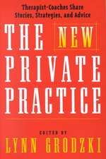 The New Private Practice – Successful Therapist– Coaches Share Stories & Practical Advice