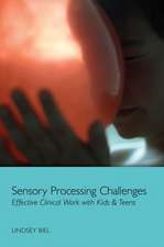 Sensory Processing Challenges – Effective Clinical Work with Kids & Teens