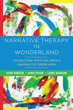 Narrative Therapy in Wonderland – Connecting with Children`s Imaginative Know–How