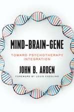 Mind–Brain–Gene – Toward Psychotherapy Integration