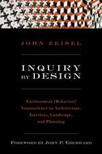 Inquiry by Design – Environment/Behavior/ Neuroscience in Architecture, Interiors, Landscape and Planning